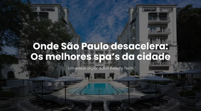 Adah Journal | Os Melhores Spas de São Paulo em 2026